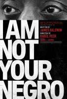 I Am Not Your Negro I Am Not Your Negro