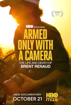 Poster for Armed Only with a Camera: The Life and Death of Brent Renaud