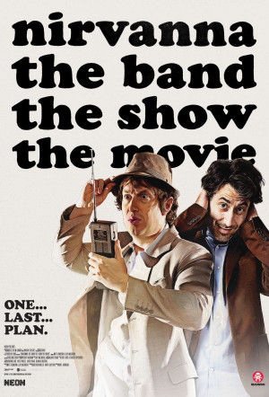 Poster for Nirvanna: the Band, the Show, the Movie