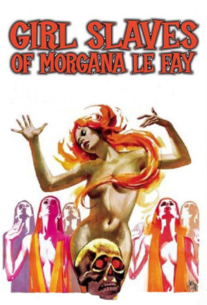 Poster for Girl Slaves of Morgana Le Fay