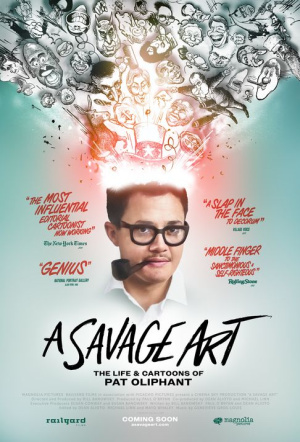 Poster for A Savage Art: The Life & Cartoons of Pat Oliphant