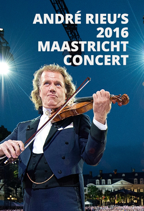 André Rieu’s 2016 Maastricht Concert | Where to watch streaming and ...