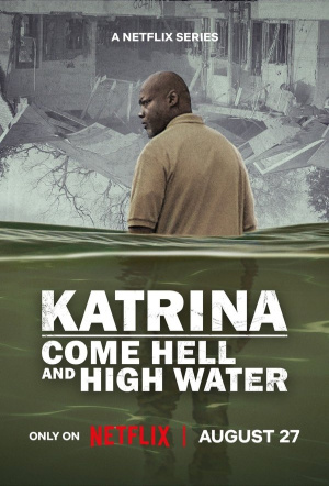 Poster for Katrina: Come Hell and High Water - Miniseries