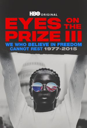 Poster for Eyes on the Prize III: We Who Believe in Freedom Cannot Rest 1977-2015